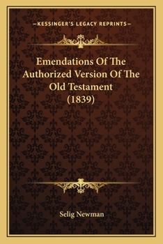 Paperback Emendations Of The Authorized Version Of The Old Testament (1839) Book