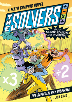 Paperback The Solvers Book #1: The Divmulti Ray Dilemma: A Math Graphic Novel: Learn Multiplication and Division! Book