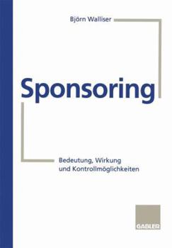 Paperback Sponsoring: Bedeutung, Wirkung Und Kontrollmöglichkeiten [German] Book