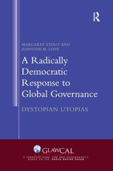 Paperback A Radically Democratic Response to Global Governance: Dystopian Utopias Book