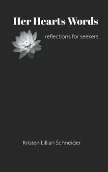 Hardcover Her Hearts Words: reflections for seekers Book