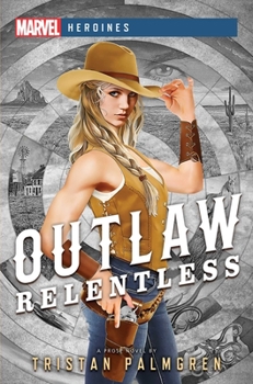 Paperback Outlaw: Relentless: A Marvel Heroines Novel Book