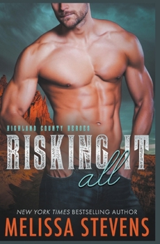 Risking it All - Book #5 of the Highland County Heroes