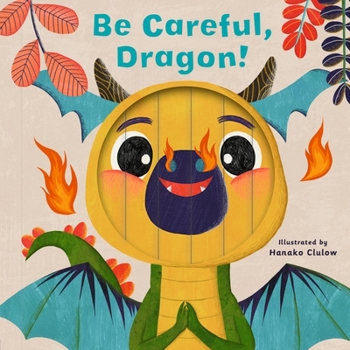 Board book Little Faces: Be Careful, Dragon! Book