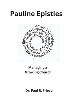 Paperback Pauline Epistles: Managing a Growing Church: Questions for the Reading Scripture with Children and Adults Series - Pauline Epistles Book