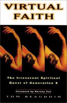Paperback Virtual Faith: The Irreverent Spiritual Quest of Generation X Book
