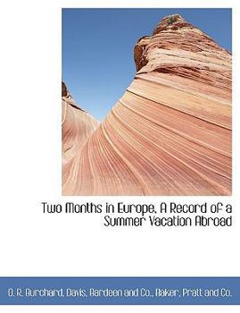 Paperback Two Months in Europe, a Record of a Summer Vacation Abroad Book