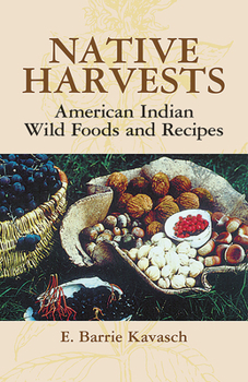 Paperback Native Harvests: American Indian Wild Foods and Recipes Book