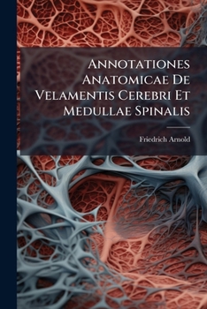 Paperback Annotationes Anatomicae De Velamentis Cerebri Et Medullae Spinalis [Latin] Book