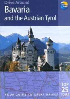 Paperback Drive Around Bavaria & the Austrian Tyrol: Your Guide to Great Drives Book