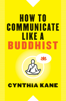 Paperback How to Communicate Like a Buddhist Book