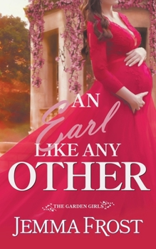 An Earl Like Any Other - Book #2 of the Garden Girls