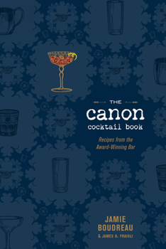Hardcover The Canon Cocktail Book: Recipes from the Award-Winning Bar Book