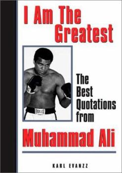 Hardcover I Am the Greatest: The Best Quotations from Muhammad Ali Book
