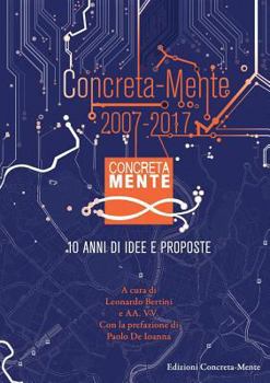 Paperback Concreta-Mente 2007 - 2017. 10 anni di idee e proposte [Italian] Book