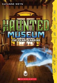 Paperback The Haunted Museum #3: The Pearl Earring: (A Hauntings Novel) Book
