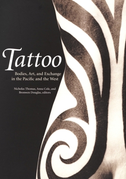 Tattoo: Bodies, Art, and Exchange in the Pacific and the West (Objects/Histories) - Book  of the Objects/Histories