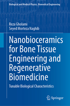 Hardcover Nanobioceramics for Bone Tissue Engineering and Regenerative Biomedicine: Tunable Biological Characteristics Book