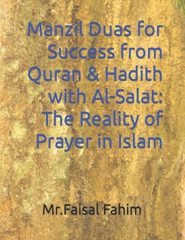 Manzil Duas for Success from Quran & Hadith with Al-Salat: The Reality of Prayer in Islam