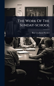 Hardcover The Work Of The Sunday-school Book