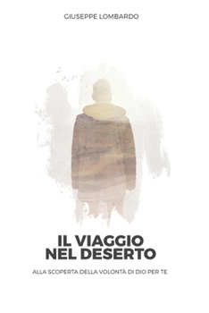 Paperback Il viaggio nel deserto: Alla scoperta della volontà di Dio per te [Italian] Book
