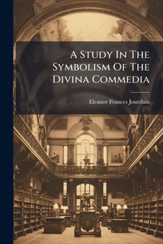 Paperback A Study In The Symbolism Of The Divina Commedia Book