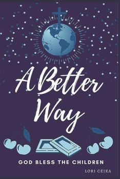 Paperback A Better Way: God Bless the Children Book