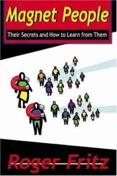 Paperback Magnet People: Their Secrets and How to Learn from Them Book