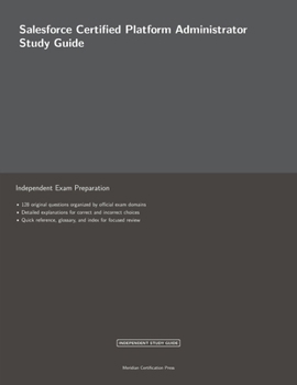 Salesforce Certified Platform Administrator Study Guide (Meridian Certification Press Study Guides)