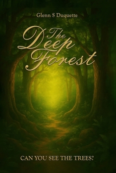 Paperback The Deep Forest: Can You See The Trees? Book