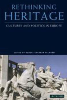 Hardcover Rethinking Heritage: Cultures and Politics in Europe Book