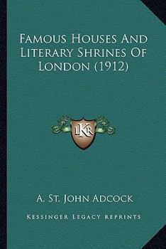 Famous Houses and Literary Shrines of London
