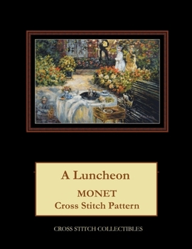 Paperback A Luncheon: Monet cross stitch pattern [Large Print] Book