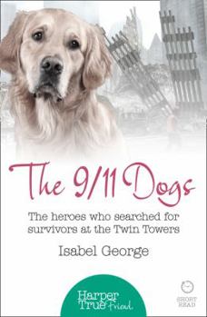 Paperback The 9/11 Dogs: The heroes who searched for survivors at Ground Zero Book