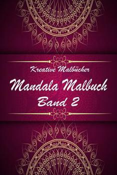Paperback Mandala Malbuch Band 2: Mandala Malbuch Band 2 mit 50 verschiedenen Mandala Motiven für Erwachsene / DIN A5 [German] Book