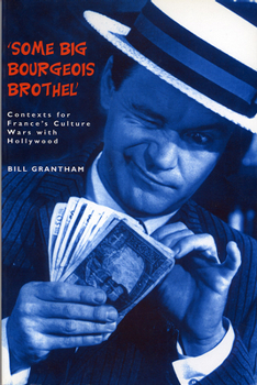 Paperback Some Big Bourgeois Brothel: Contexts for France's Culture Wars With Hollywood Book