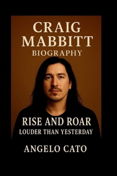Paperback Craig Mabbitt: Rise and Roar: Louder Than Yesterday Book