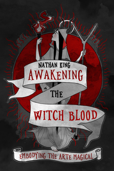 Paperback Awakening the Witch Blood: Embodying the Arte Magical Book