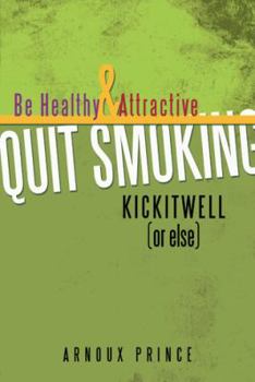 Paperback KICKITWELL or else: Be Healthy and Attractive Quit Smoking Book