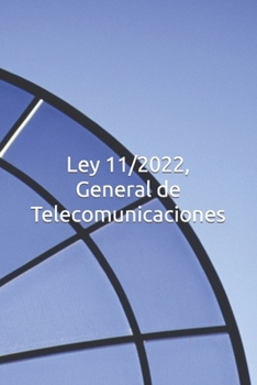 Paperback Ley 11/2022, General de Telecomunicaciones [Spanish] Book