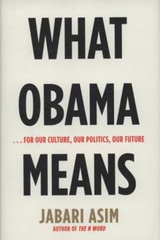 Hardcover What Obama Means: ...for Our Culture, Our Politics, Our Future Book