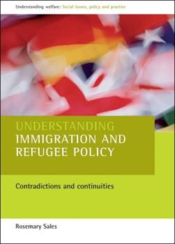 Hardcover Understanding Immigration and Refugee Policy: Contradictions and Continuities Book