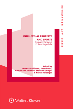 Hardcover Intellectual Property and Sports: Essays in Honour of P. Bernt Hugenholtz Book