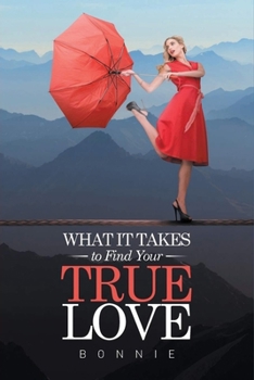 Paperback What It Takes to Find Your True Love Book