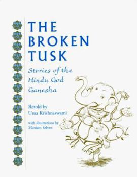 Hardcover The Broken Tusk: Stories of the Hindu God Ganesha Book