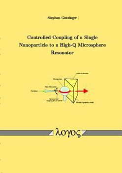 Paperback Controlled Coupling of a Single Nanoparticle to a High-Q Microsphere Resonator Book