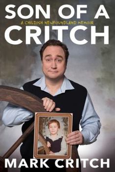 Hardcover Son of a Critch: A Childish Newfoundland Memoir Book