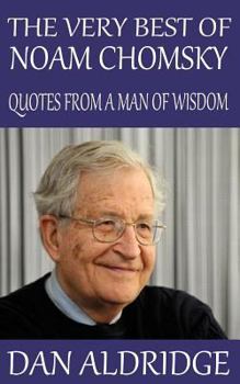 Paperback The Very Best of Noam Chomsky: Quotes from a Man of Wisdom Book