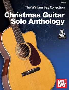 Paperback The William Bay Collection-Christmas Guitar Solo Anthology Book