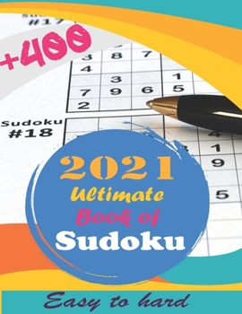 Paperback 2021 Ultimate Book of Sudoku: Vol 2 - Sudoku Puzzles - Easy to Hard - Sudoku puzzle book for adults and kids with Solutions, Tons of Challenge for y Book